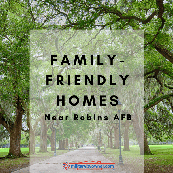 FamilyFriendly Homes Near Robins AFB,